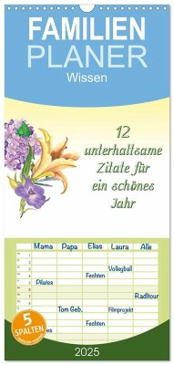 Familienplaner 2025 - 12 unterhaltsame Zitate für ein schönes Jahr mit 5 Spalten (Wandkalender, 21 x 45 cm) CALVENDO