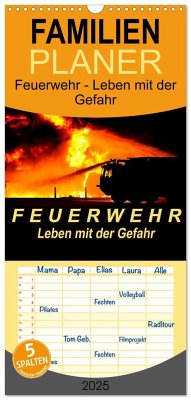 Familienplaner 2025 - Feuerwehr - Leben mit der Gefahr mit 5 Spalten (Wandkalender, 21 x 45 cm) CALVENDO