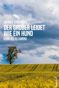 Der Gruber leidet wie ein Hund - Gumpinger, Werner