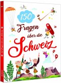 Die Schweiz in 150 Fragen