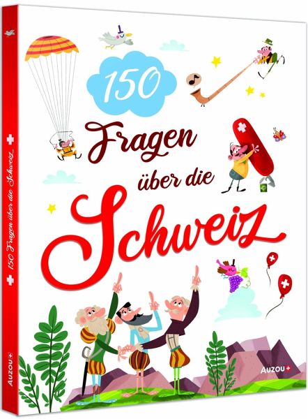 Die Schweiz in 150 Fragen Die Schweiz in 150 Fragen