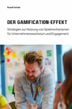 Der Gamification-Effekt - Scholz, Rudolf
