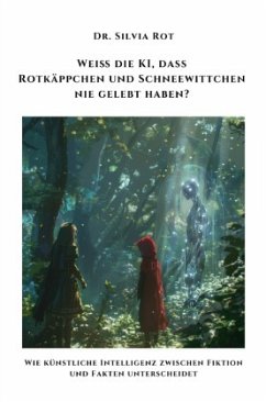 Weiß die KI, dass Rotkäppchen und Schneewittchen nie gelebt haben? - Rot, Silvia