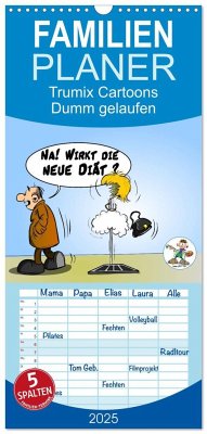 Familienplaner 2025 - Trumix Cartoons - Dumm gelaufen mit 5 Spalten (Wandkalender, 21 x 45 cm) CALVENDO