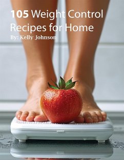 105 Weight Control Recipe for Home (eBook, ePUB) - Johnson, Kelly