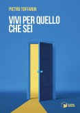 Vivi per quello che sei (eBook, ePUB)