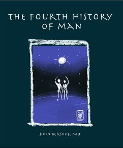 The Fourth History of Man (eBook, ePUB) - Bershof, MD, John