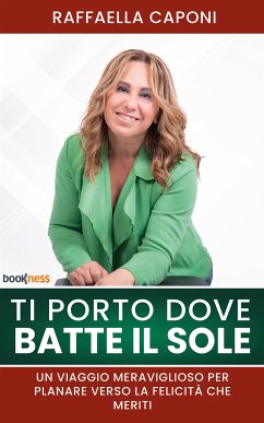 Ti porto dove batte il sole (eBook, ePUB) - Caponi, Raffaella