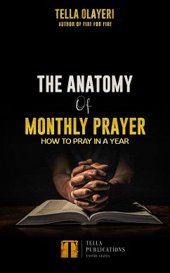 The Anatomy Of Monthly Prayer (eBook, ePUB) - Olayeri, Tella