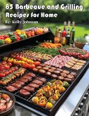 85 Barbecue and Grilling Recipes for Home (eBook, ePUB)