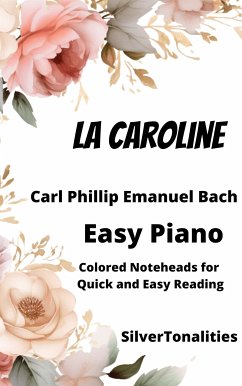 La Caroline Easy Piano Sheet Music with Colored Notation (fixed-layout eBook, ePUB) - Bach, CPE; SilverTonalities