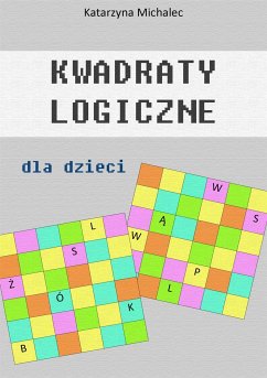Kwadraty logiczne dla dzieci (eBook, PDF) - Michalec, Katarzyna