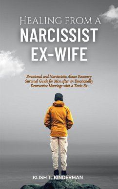 Healing from a Narcissist Ex-wife (eBook, ePUB) - T. Kinderman, Klish