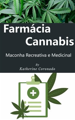 Farmácia Cannabis : Maconha Recreativa e Medicinal (eBook, ePUB) - Coronado, Katherine