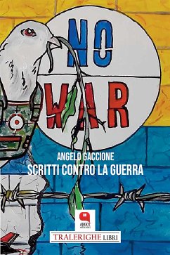 Scritti contro la guerra (eBook, ePUB) - Gaccione, Angelo