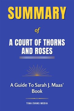 Summary of A Court of Thorns and Roses (eBook, ePUB) - Evans, Tina