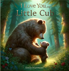 I Love You, My Little Cub (fixed-layout eBook, ePUB) - Hartrmann, Emily