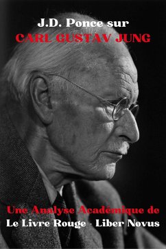 J.D. Ponce sur Carl Gustav Jung : Une Analyse Académique de Le Livre Rouge - Liber Novus (eBook, ePUB) - Ponce, J.D.