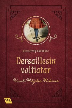 Versaillesin valtiatar (eBook, ePUB) - Pohjolan-Pirhonen, Ursula