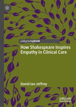 How Shakespeare Inspires Empathy in Clinical Care (eBook, PDF) - Jeffrey, David Ian