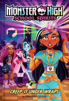 Creep It Under Wraps (Monster High School Spirits #2) (eBook, ePUB) - Cuevas, Adrianna