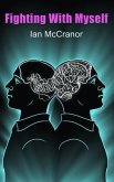 Fighting With Myself (eBook, ePUB) Fighting With Myself (eBook, ePUB)