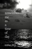 Remember Me As A Time of Day (eBook, ePUB)