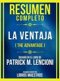 Resumen Completo - La Ventaja (The Advantage) - Basado En El Libro De Patrick M. Lencioni (eBook, ePUB)