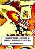 LOCKOUT TAGOUT - Controlo de Energias Perigosas na Indústria (eBook, ePUB)