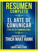 Resumen Completo - El Arte De Comunicar (The Art Of Communicating) - Basado En El Libro De Thich Nhat Hanh (eBook, ePUB)