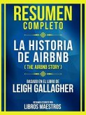 Resumen Completo - La Historia De Airbnb (The Airbnb Story) - Basado En El Libro De Leigh Gallaghe (eBook, ePUB)