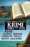 Krimi Trio 3341 - Drei Bücher in einem! (eBook, ePUB)