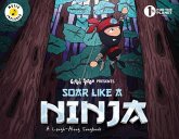 SOAR LIKE A NINJA (eBook, ePUB) SOAR LIKE A NINJA (eBook, ePUB)