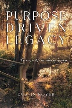 Purpose Driven Legacy (eBook, ePUB) - Royer, Dustin