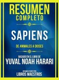Resumen Completo - Sapiens - De Animales A Dioses - Basado En El Libro De Yuval Noah Harari (eBook, ePUB)