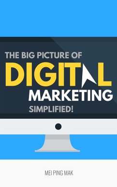 The Big Picture of Digital Marketing, Simplified! (eBook, ePUB) - Mak, Mei Ping