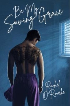 Be My Saving Grace (eBook, ePUB) - O'Rourke, Rachel