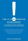 The A-Z of Service Excellence (eBook, ePUB) The A-Z of Service Excellence (eBook, ePUB)