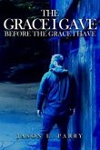 The Grace I gave before the Grace I have (eBook, ePUB)