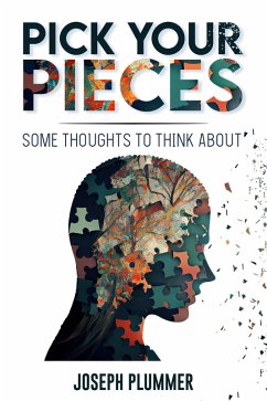 Pick Your Pieces - Some Thoughts to Think About (eBook, ePUB) - Plummer, Joseph