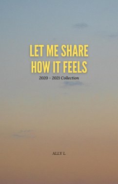 Let Me Share How It Feels (eBook, ePUB) - L, Ally