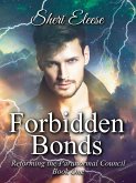 Forbidden Bonds (Reforming the Paranormal Council, #1) (eBook, ePUB)