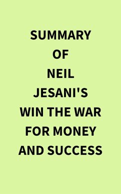 Cover Summary of Neil Jesani's Win the War for Money and Success (eBook, ePUB)
