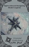 Myths Unbound Navigating Modern Legends (eBook, ePUB) Myths Unbound Navigating Modern Legends (eBook, ePUB)