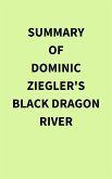 Summary of Dominic Ziegler's Black Dragon River (eBook, ePUB)