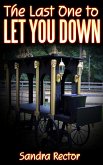 The Last One To Let You Down (eBook, ePUB)