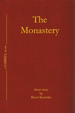 The Monastery (eBook, ePUB) - Knowles, Brent