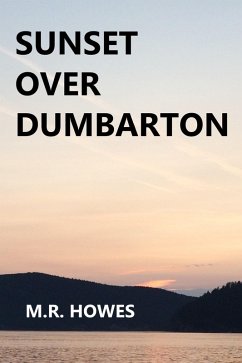 Sunset Over Dumbarton (eBook, ePUB) - Howes, M. R.