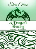 A Dragon's Healing - Paranormal Council - Legacy - Book One (eBook, ePUB)