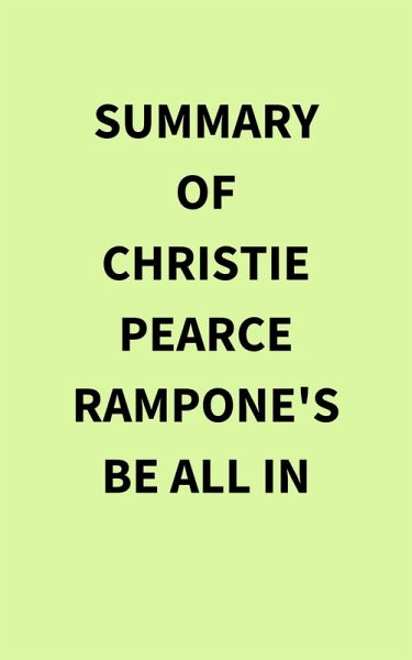 Summary of Christie Pearce Rampone's Be All In (eBook, ePUB) Summary of Christie Pearce Rampone's Be All In (eBook, ePUB)
